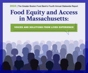 GBFB's 2024 Food Equity and Access in Massachusetts: Voices and Solutions from Lived Experience